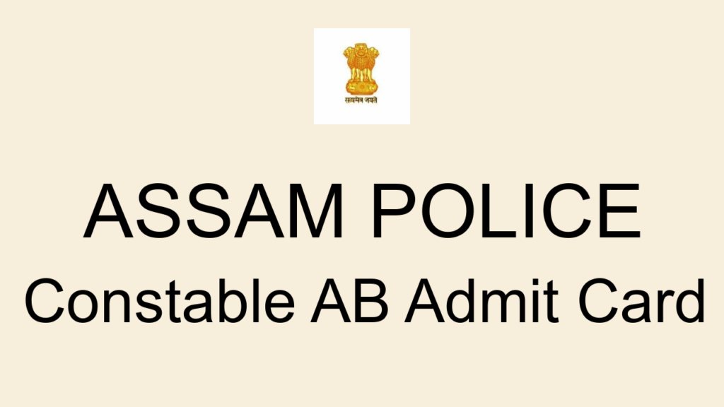 Assam Police Constable Ab Admit Card