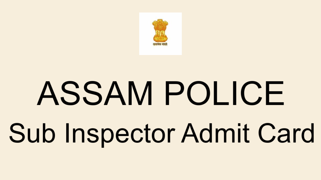 Assam Police Sub Inspector Admit Card