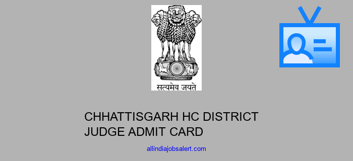Chhattisgarh Hc District Judge Admit Card