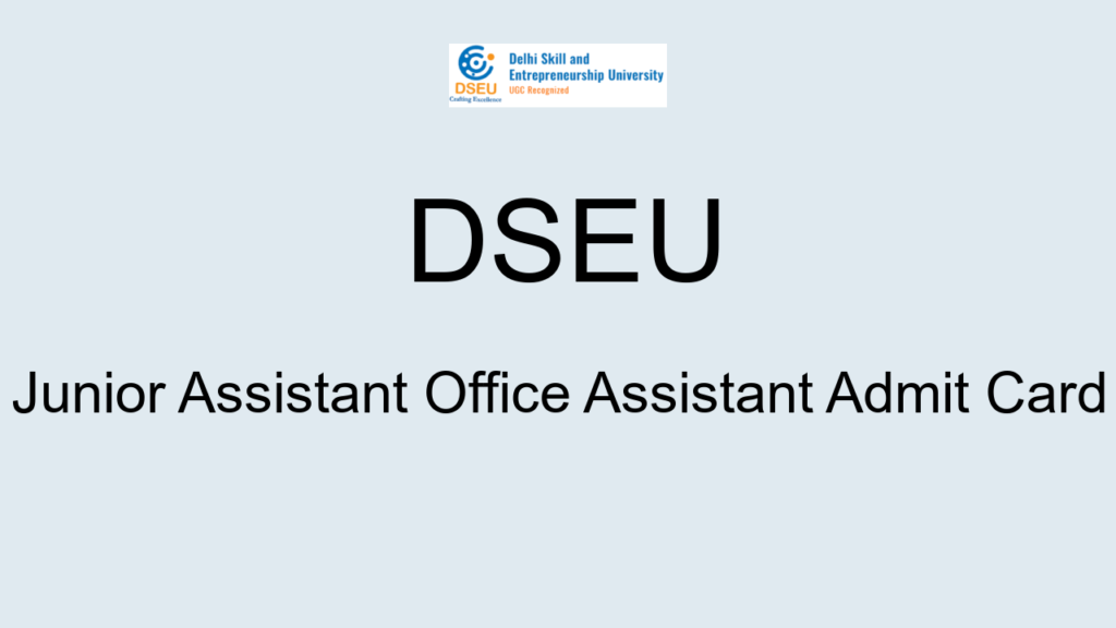 Dseu Junior Assistant Office Assistant Admit Card