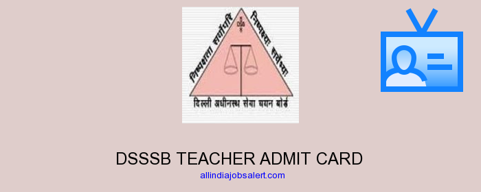 Dsssb Teacher Admit Card