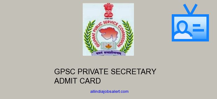Gpsc Private Secretary Admit Card