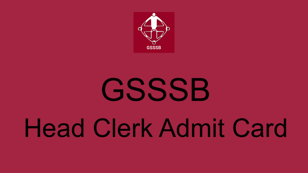 Gsssb Head Clerk Admit Card