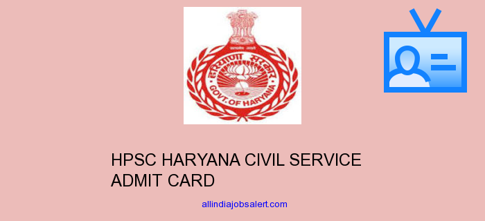Hpsc Haryana Civil Service Admit Card