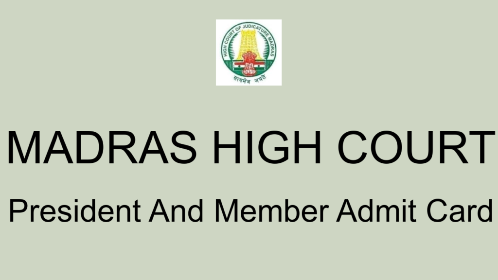 Madras High Court President And Member Admit Card