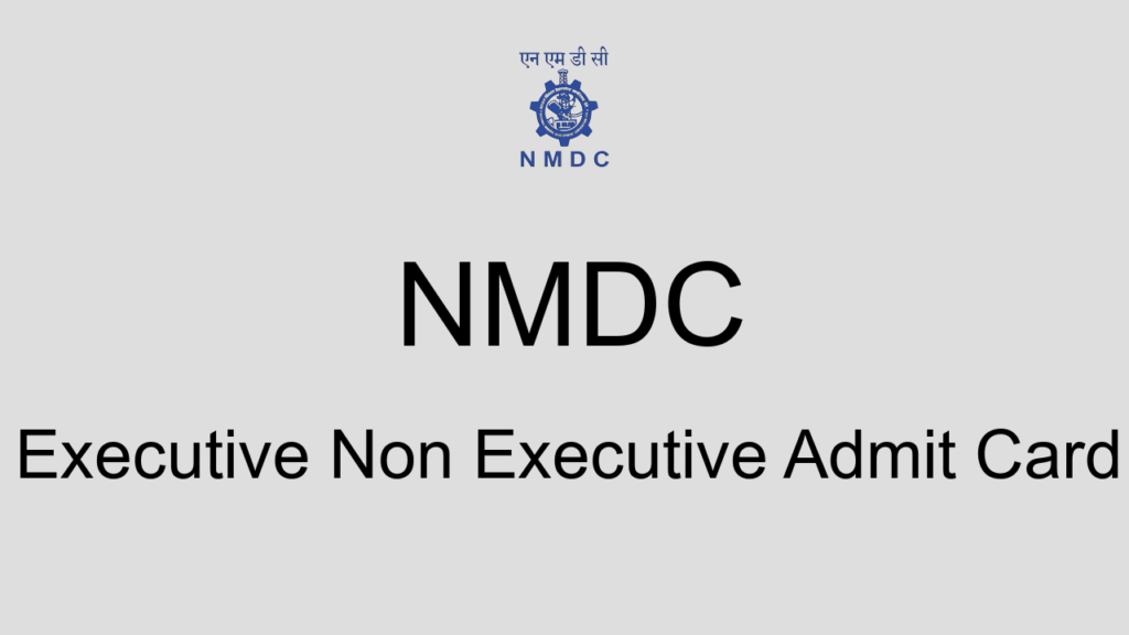 Nmdc Executive Non Executive Admit Card