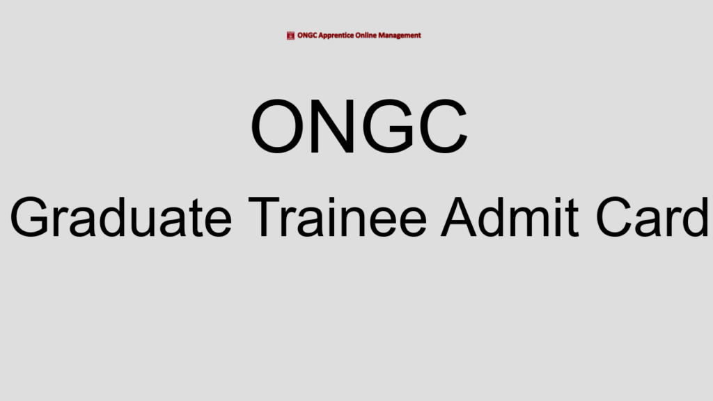 Ongc Graduate Trainee Admit Card