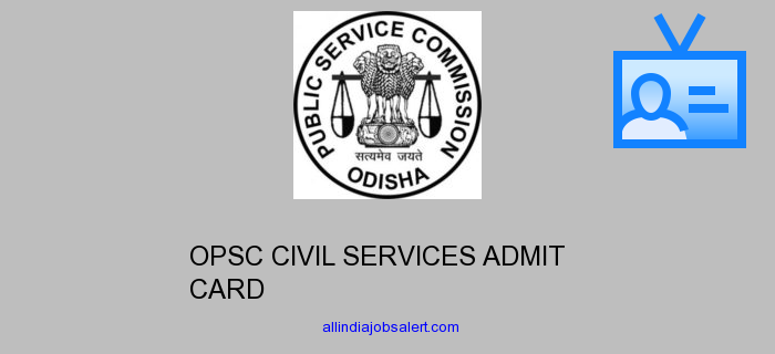 Opsc Civil Services Admit Card