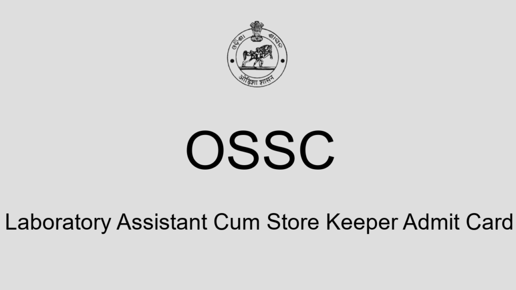 Ossc Laboratory Assistant Cum Store Keeper Admit Card