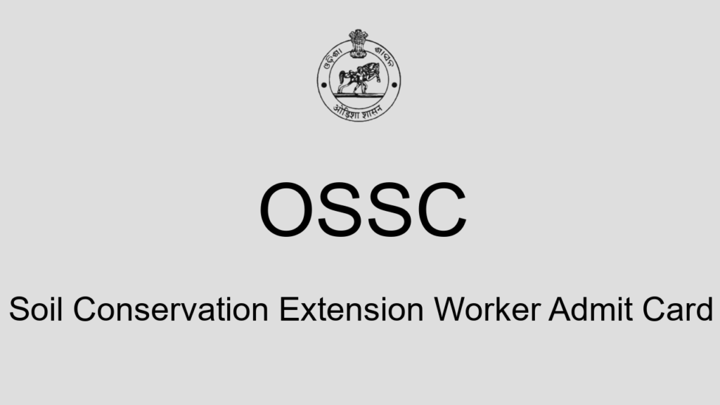 Ossc Soil Conservation Extension Worker Admit Card