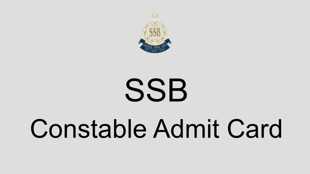 Ssb Constable Admit Card