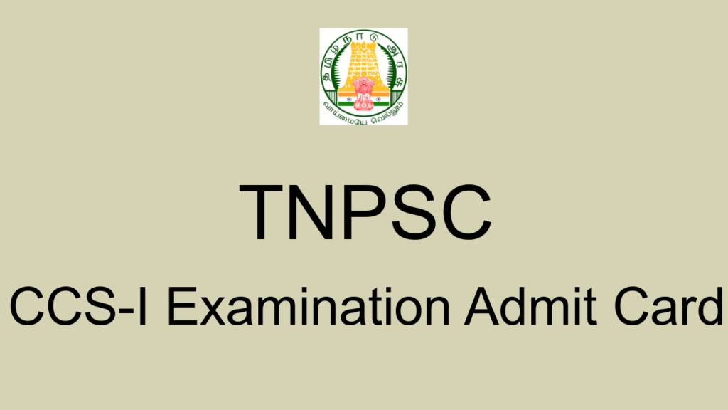 Tnpsc Ccs I Examination Admit Card