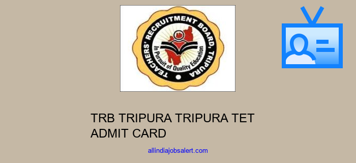 Trb Tripura Tripura Tet Admit Card