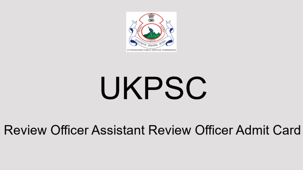 Ukpsc Review Officer Assistant Review Officer Admit Card
