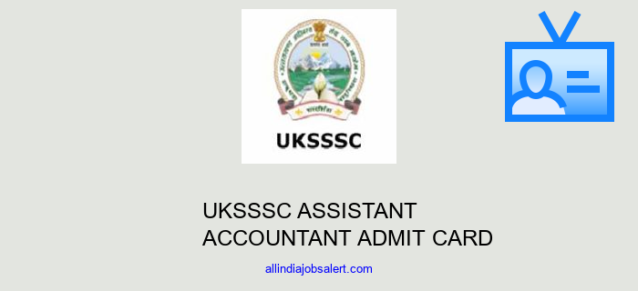Uksssc Assistant Accountant Admit Card