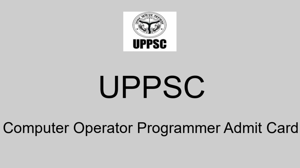 Uppsc Computer Operator Programmer Admit Card