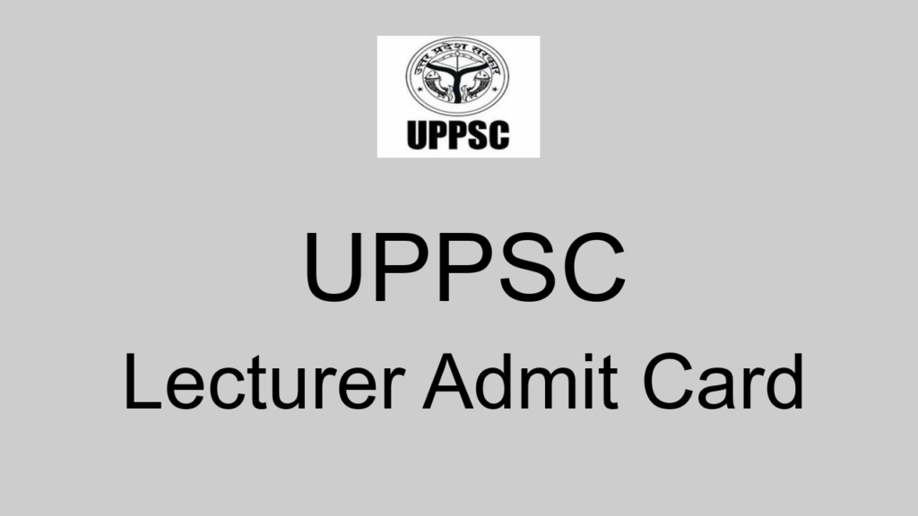 Uppsc Lecturer Admit Card