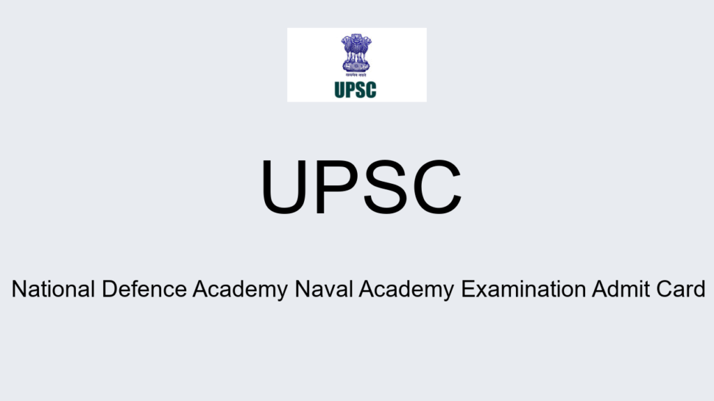 Upsc National Defence Academy Naval Academy Examination Admit Card