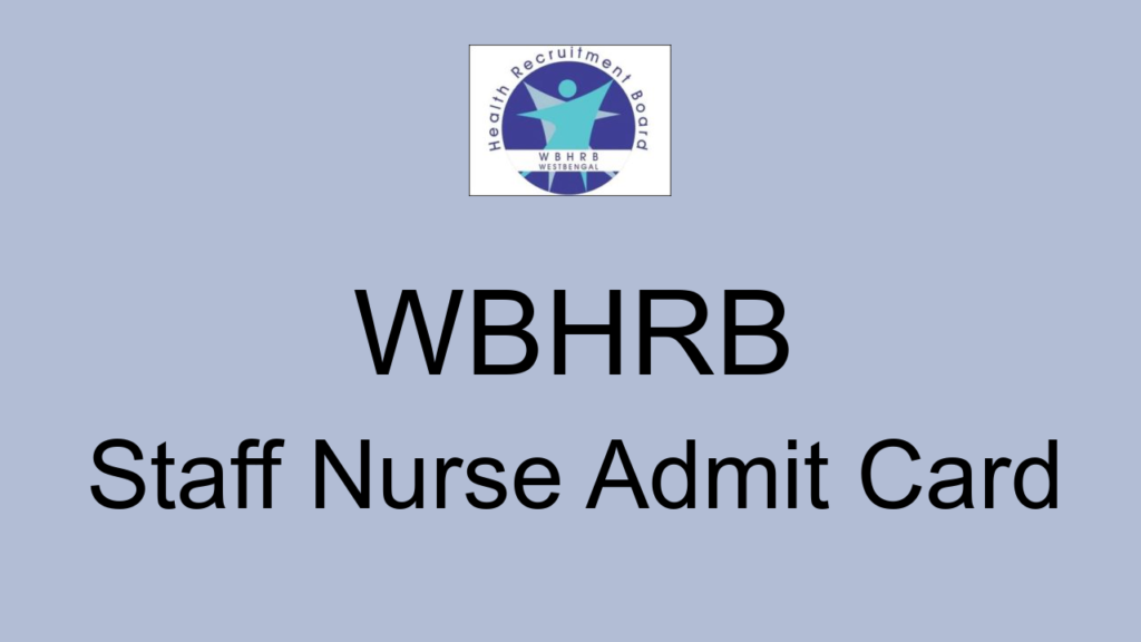 Wbhrb Staff Nurse Admit Card