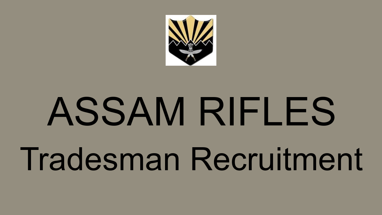 Assam Rifles Tradesman Recruitment