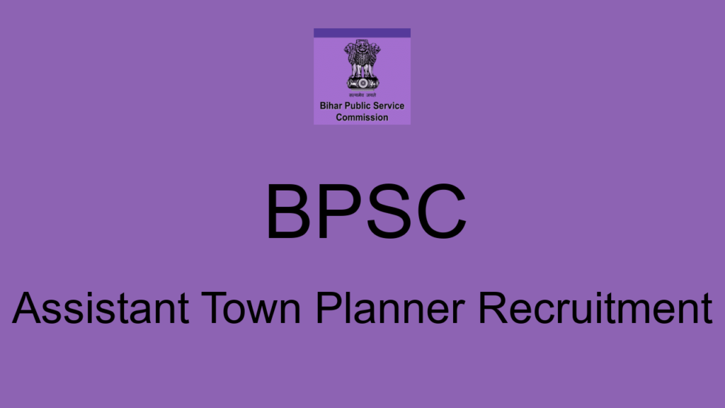 Bpsc Assistant Town Planner Recruitment