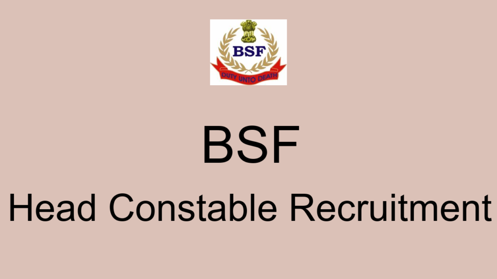 Bsf Head Constable Recruitment
