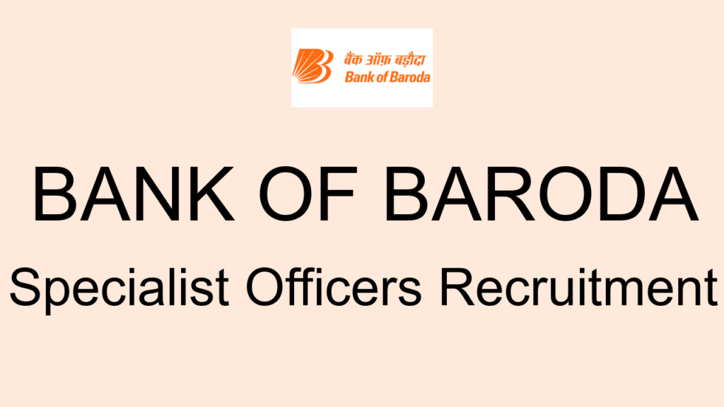 Bank Of Baroda Specialist Officers Recruitment