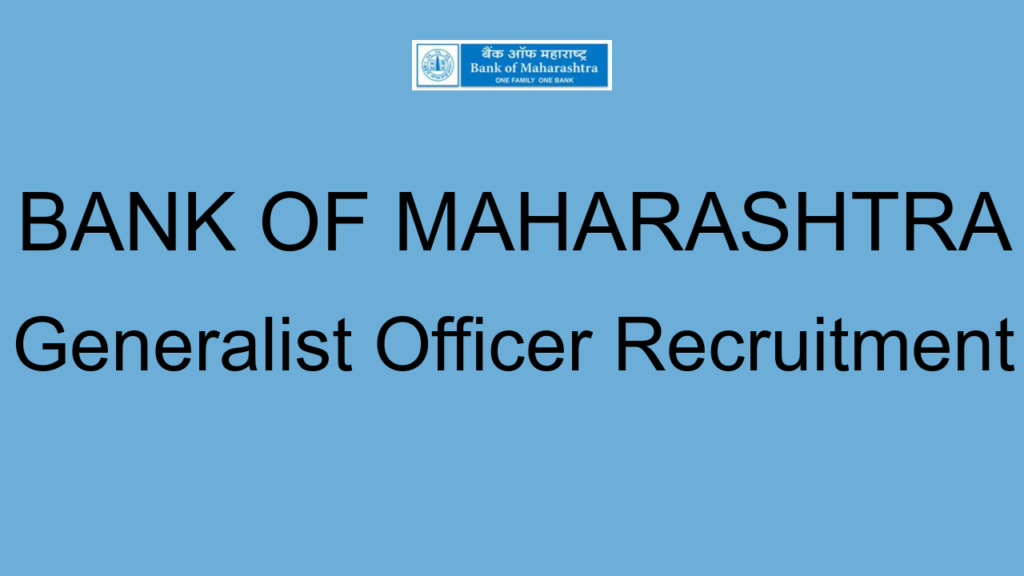 Bank Of Maharashtra Generalist Officer Recruitment