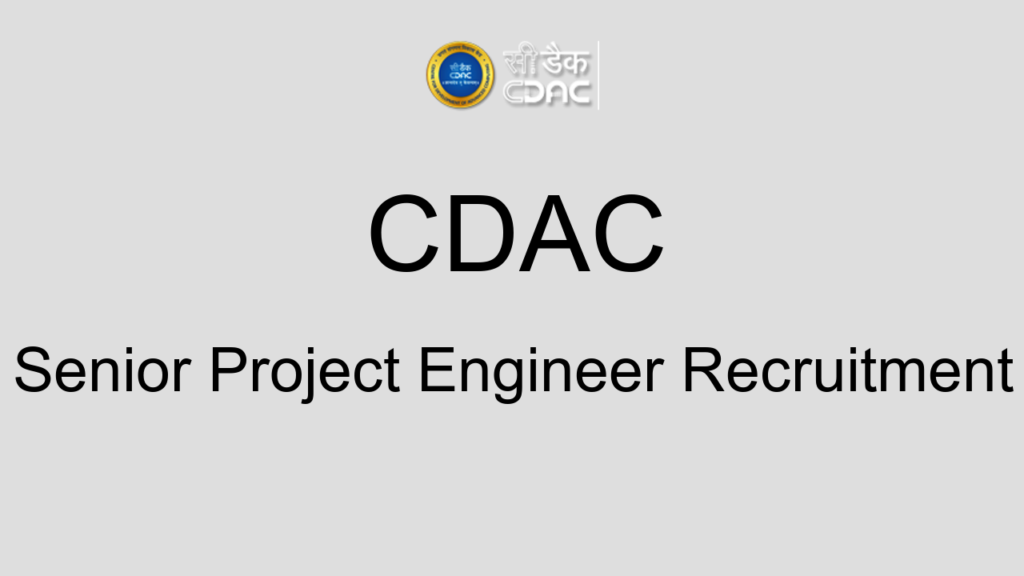 Cdac Senior Project Engineer Recruitment