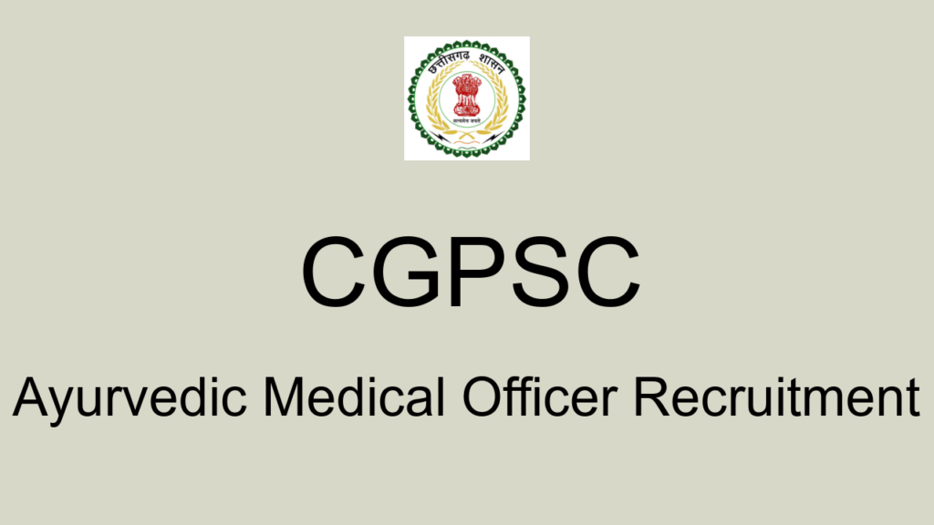 Cgpsc Ayurvedic Medical Officer Recruitment