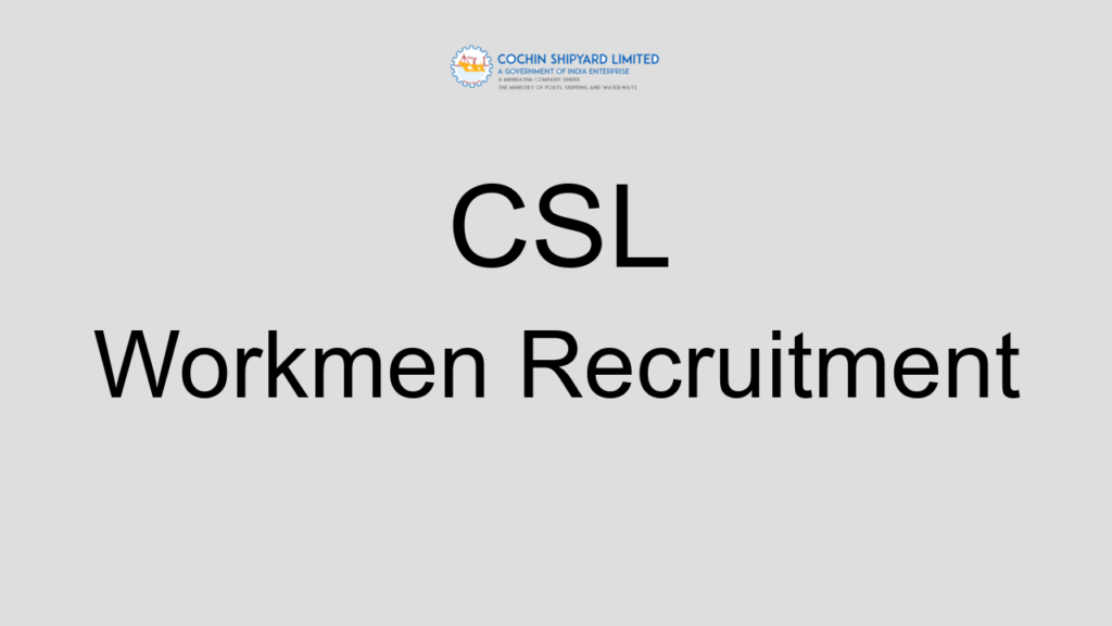 Csl Workmen Recruitment