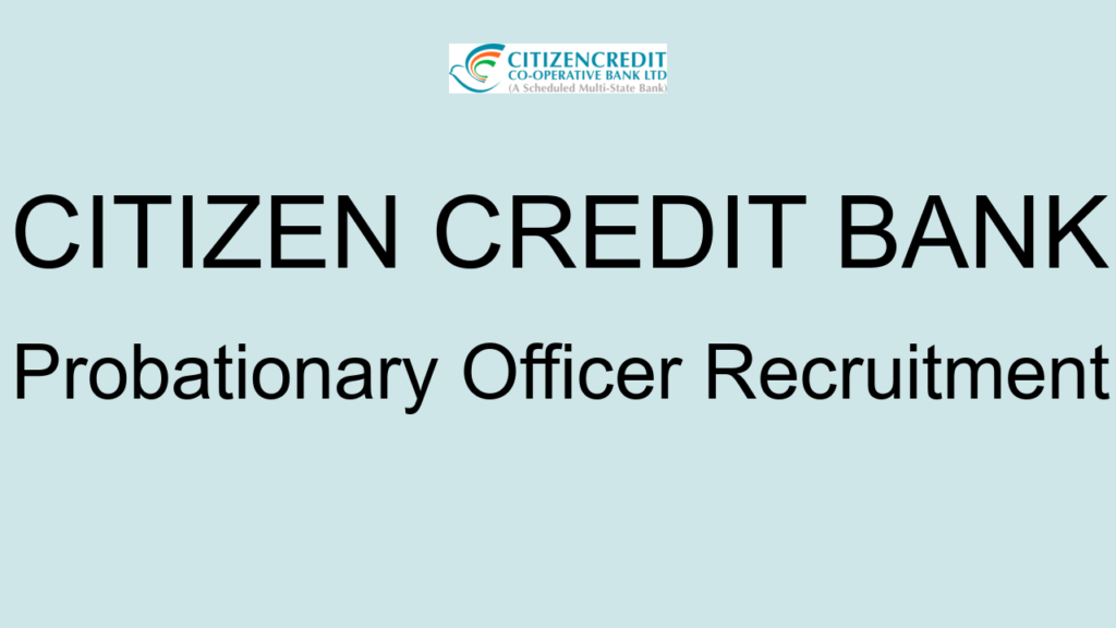 Citizen Credit Bank Probationary Officer Recruitment
