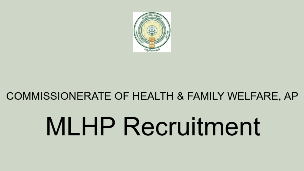 Commissionerate Of Health & Family Welfare, Ap Mlhp Recruitment