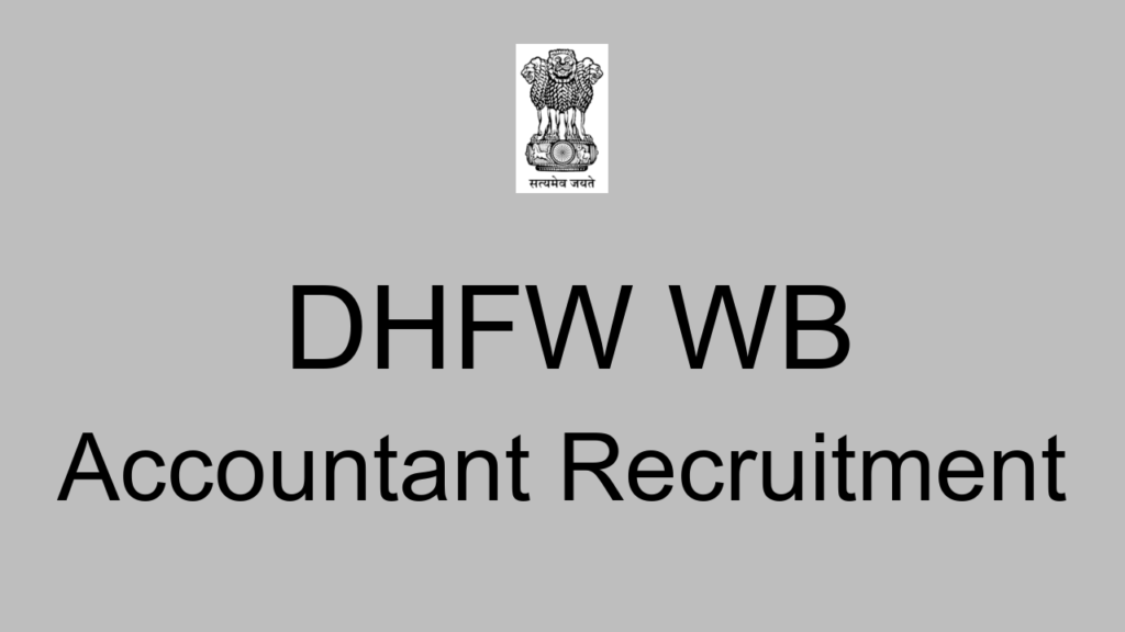Dhfw Wb Accountant Recruitment