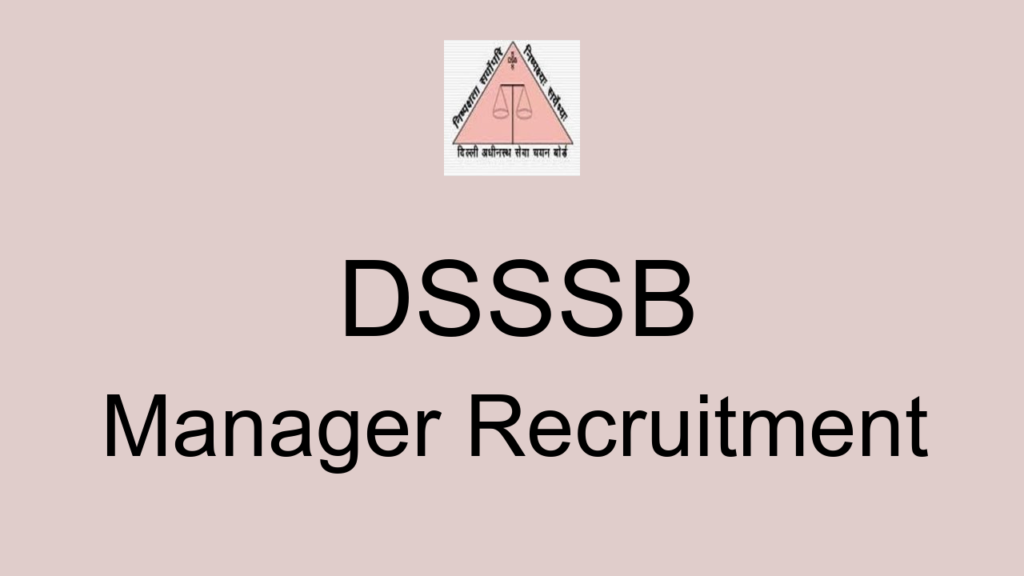 Dsssb Manager Recruitment