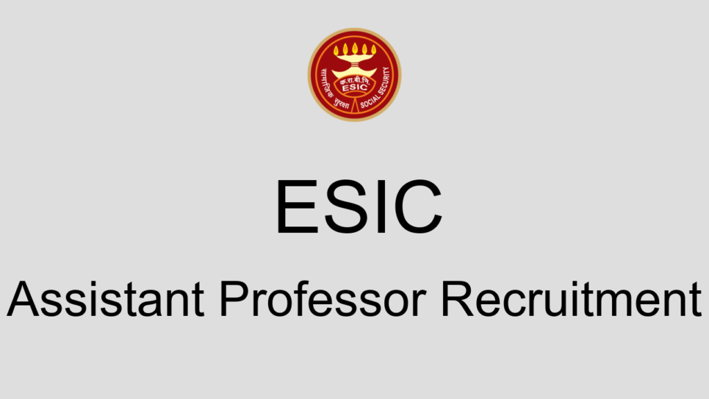 Esic Assistant Professor Recruitment