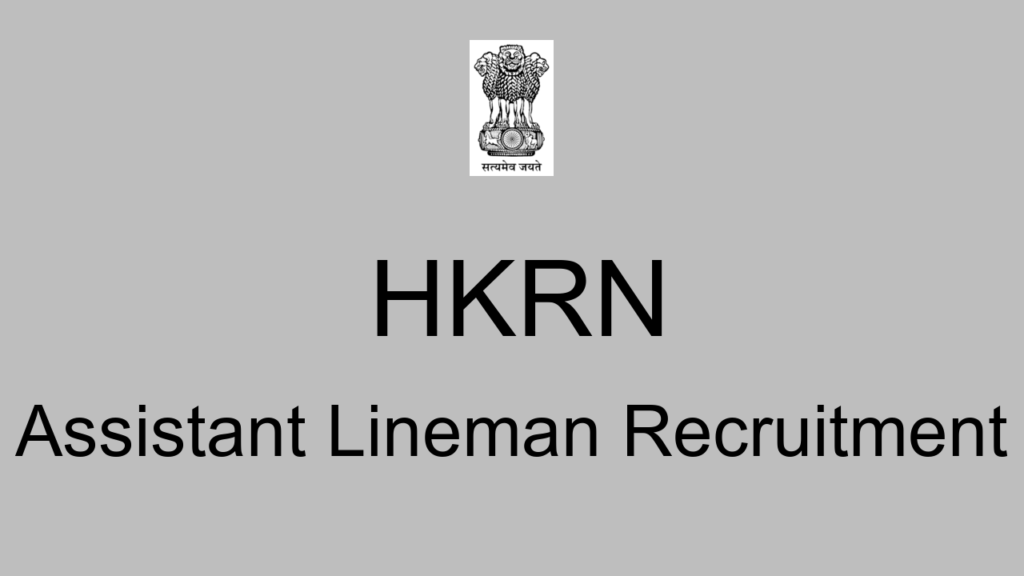 Hkrn Assistant Lineman Recruitment