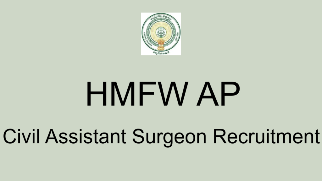 Hmfw Ap Civil Assistant Surgeon Recruitment
