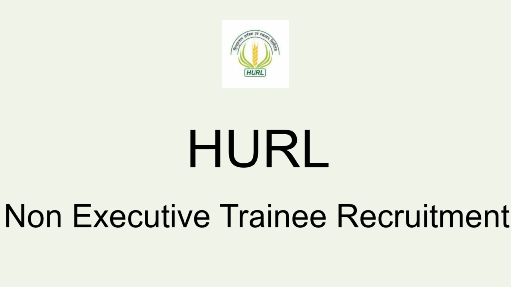 Hurl Non Executive Trainee Recruitment