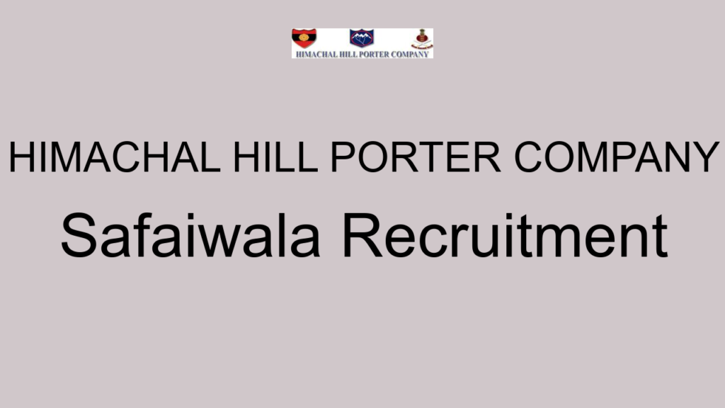 Himachal Hill Porter Company Safaiwala Recruitment