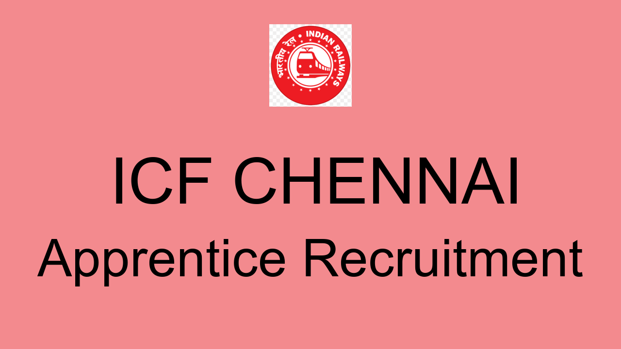 Icf Chennai Apprentice Recruitment
