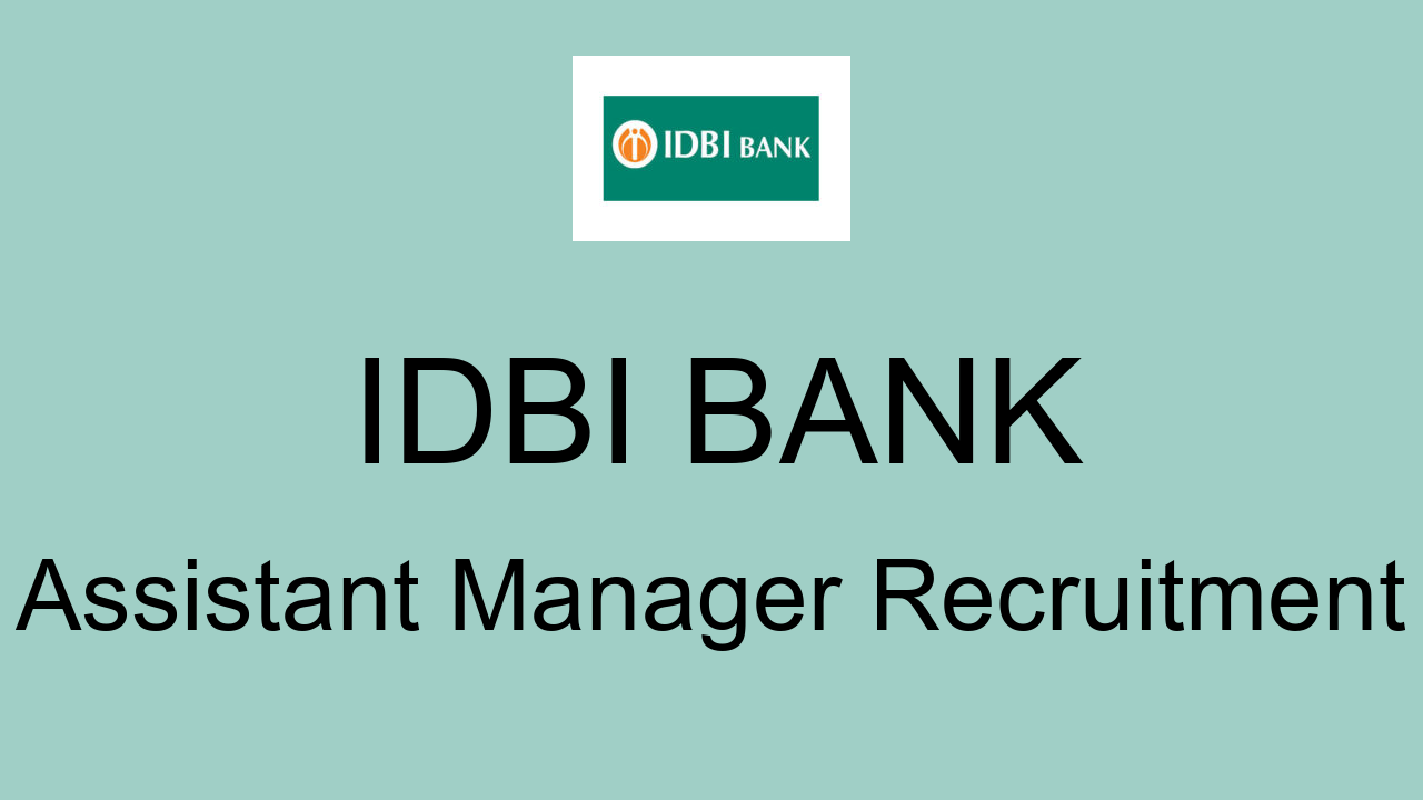 Idbi Bank Assistant Manager Recruitment