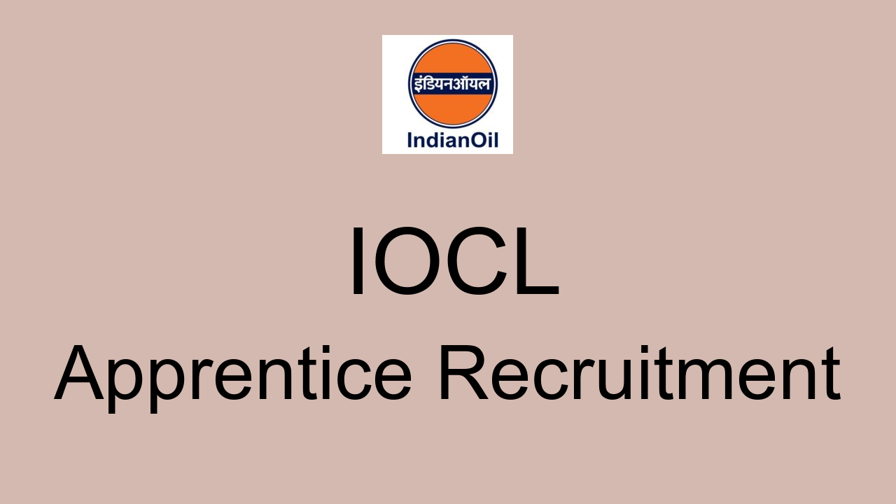 Iocl Apprentice Recruitment