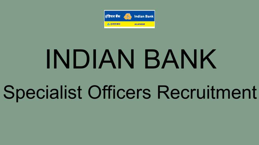 Indian Bank Specialist Officers Recruitment