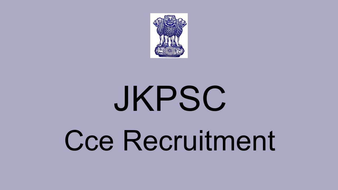 JKPSC CCE Notification 2022 –Apply Online 220 Vacancies