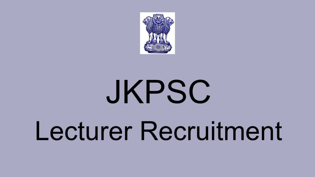 Jkpsc Lecturer Recruitment