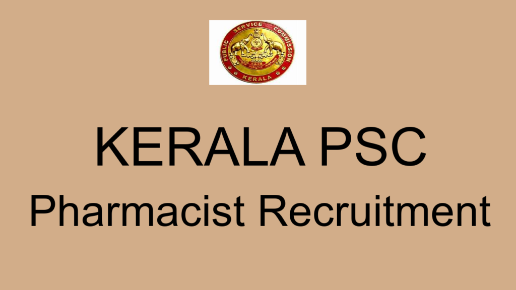 Kerala Psc Pharmacist Recruitment