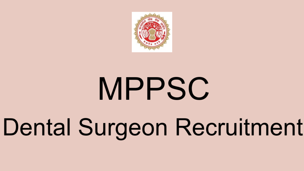 Mppsc Dental Surgeon Recruitment