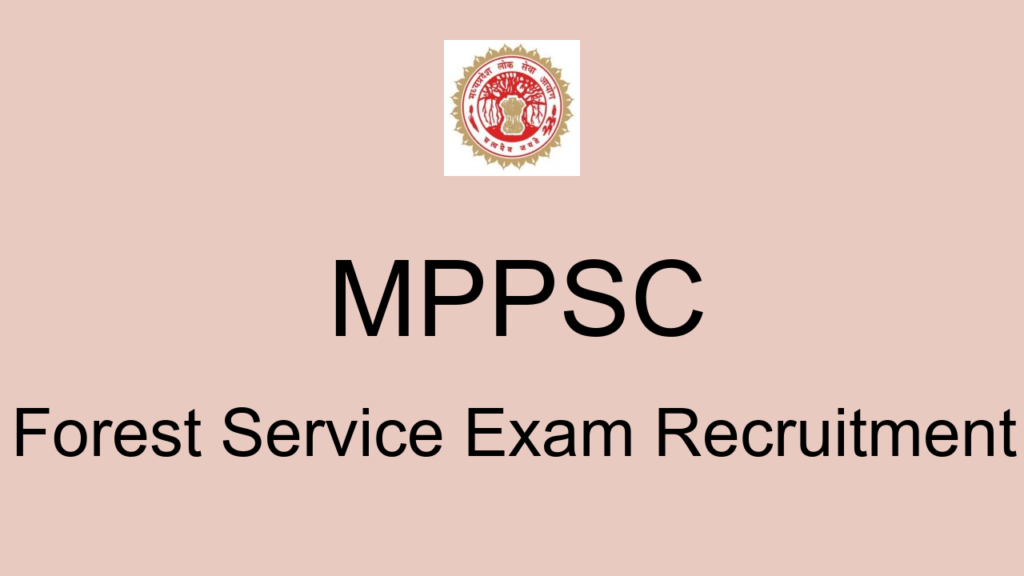 Mppsc Forest Service Exam Recruitment