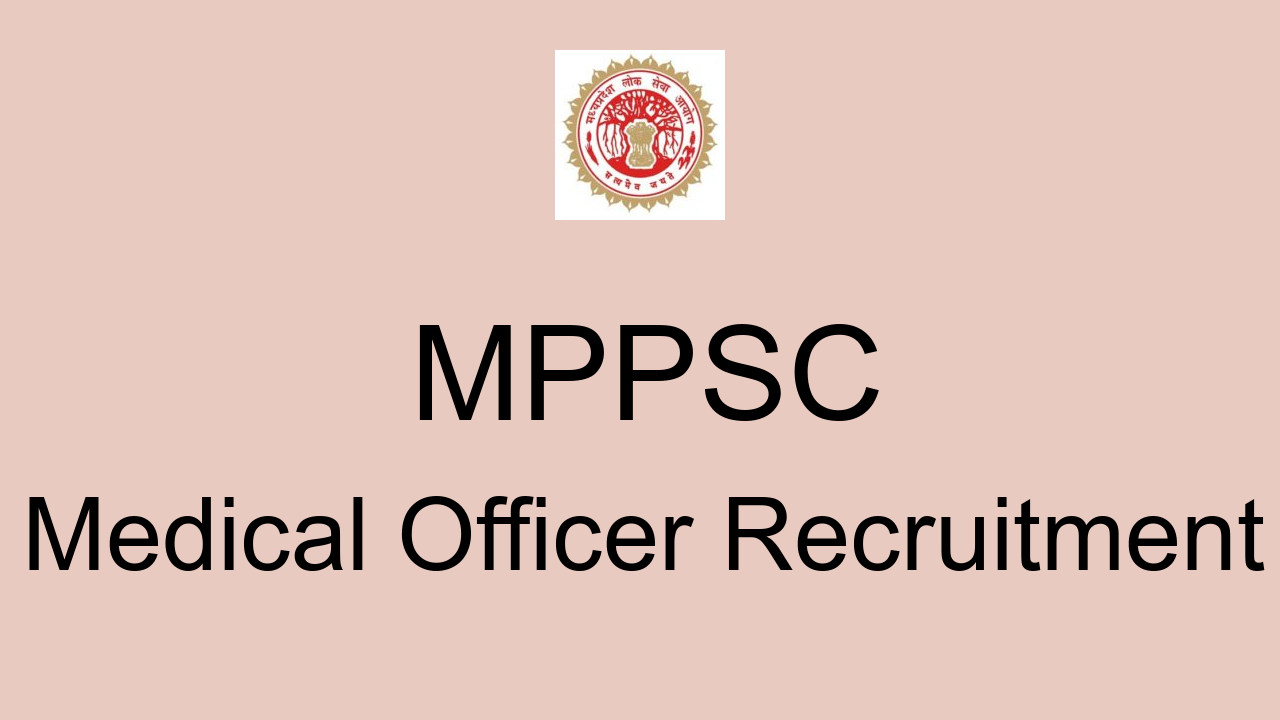Mppsc Medical Officer Recruitment
